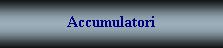 accumulatori