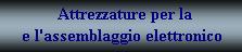 atttrezzature per asseblaggio computer