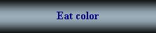 eat color